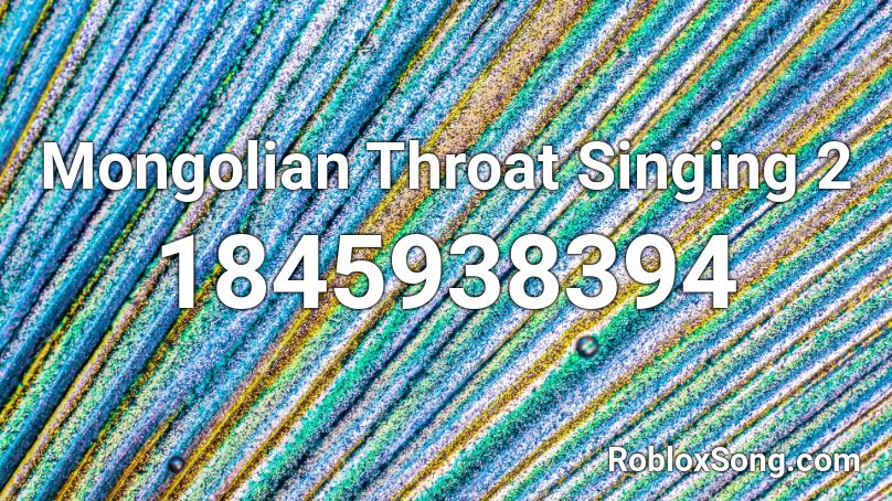 Mongolian Throat Singing 2 Roblox ID