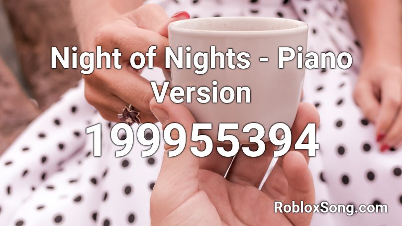 Night of Nights - Piano Version Roblox ID