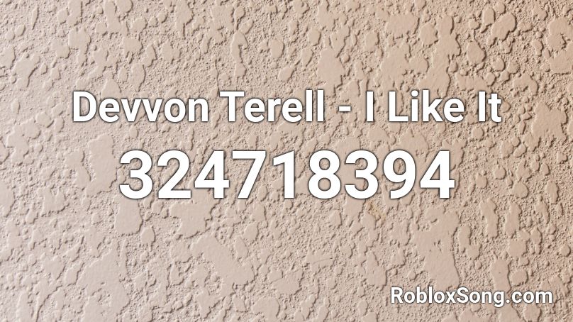 Devvon Terell - I Like It Roblox ID