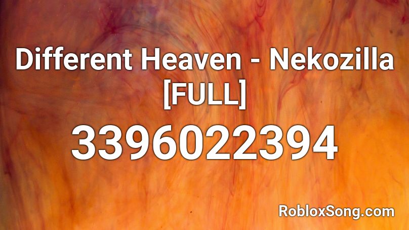 Different Heaven - Nekozilla [FULL] Roblox ID