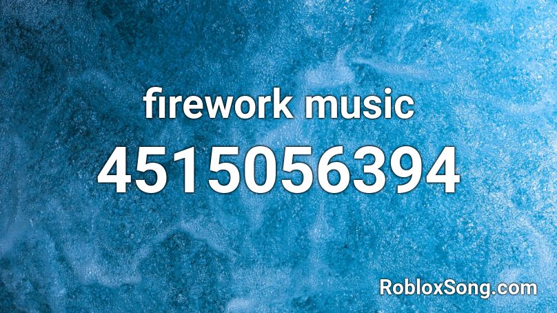 firework music Roblox ID