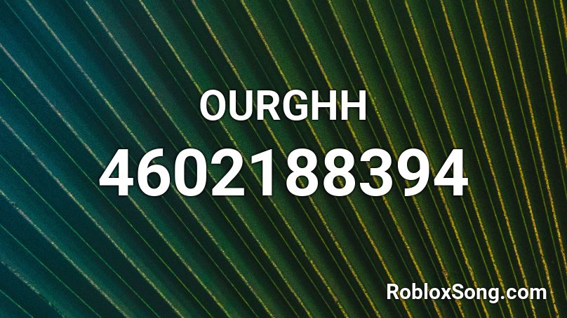 OURGHH Roblox ID
