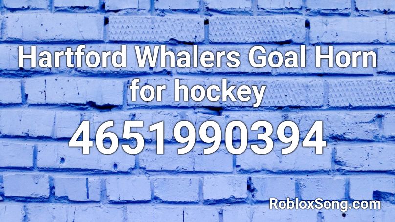 Hartford Whalers Goal Horn for hockey Roblox ID