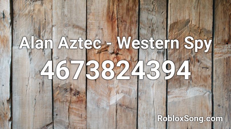 Alan Aztec - Western Spy  Roblox ID