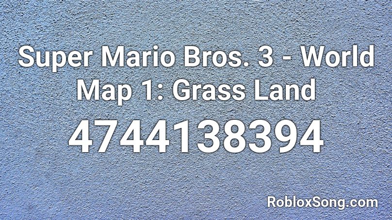 Super Mario Bros 3 World Map 1 Grass Land Roblox Id Roblox Music Codes - super mario bros 3 roblox id