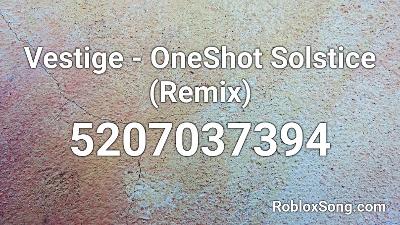 Vestige - OneShot Solstice (Remix) Roblox ID