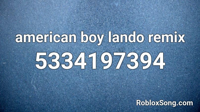 American Boy Lando Remix Roblox Id Roblox Music Codes - american boy roblox id code