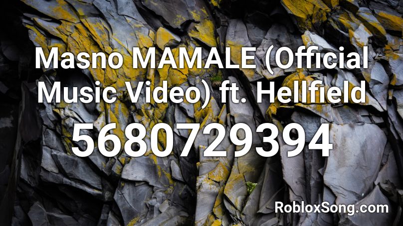 Masno MAMALE (Official Music Video) ft. Hellfield Roblox ID