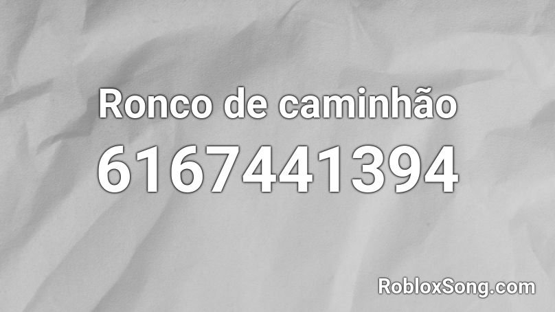 Ronco de caminhão Roblox ID