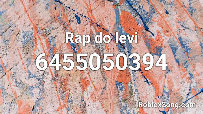 Rap do levi Roblox ID