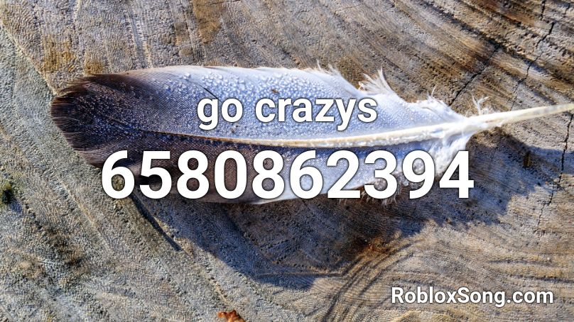 Go Crazys Roblox Id Roblox Music Codes - go crazy roblox id code