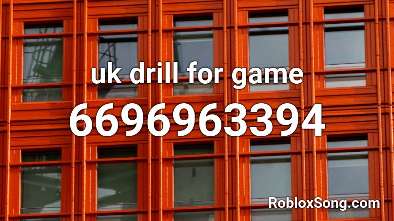 uk drill for game Roblox ID