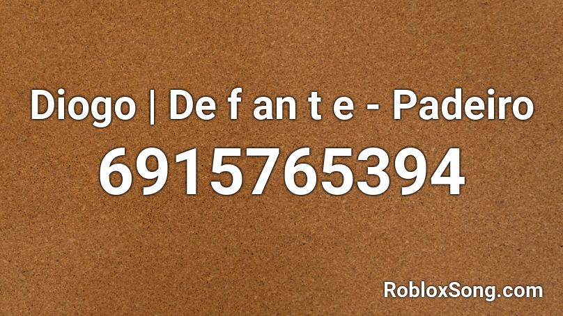 Diogo | De f an t e - Padeiro Roblox ID