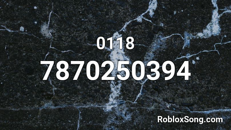 0118 Roblox ID - Roblox music codes