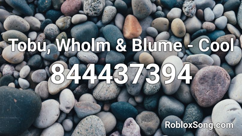 Tobu, Wholm & Blume - Cool Roblox ID