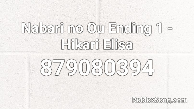 Nabari no Ou Ending 1 - Hikari Elisa Roblox ID