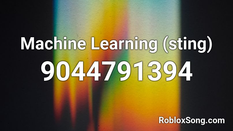Machine Learning (sting) Roblox ID