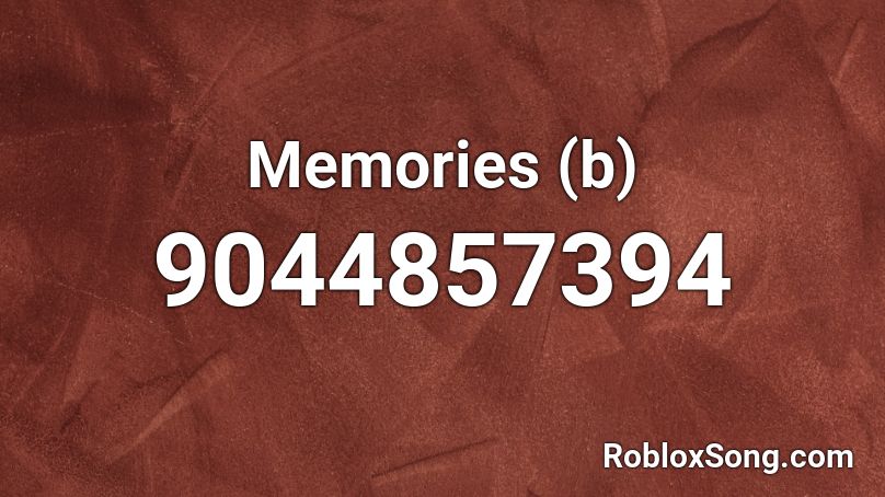 Memories (b) Roblox ID