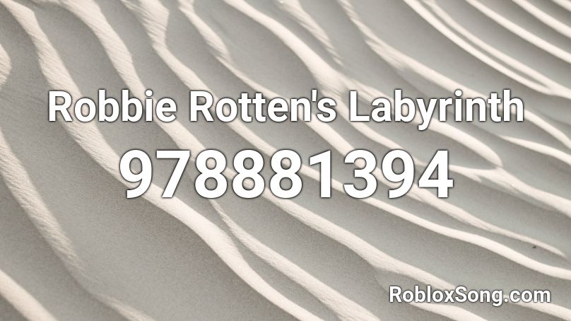 Robbie Rotten's Labyrinth Roblox ID