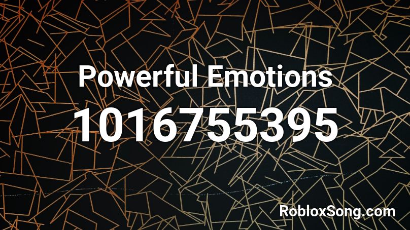 Powerful Emotions Roblox ID