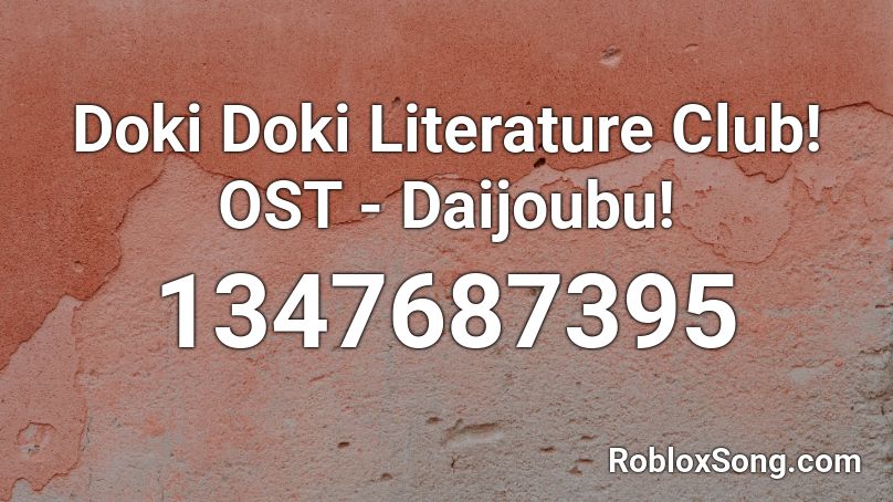 Doki Doki Literature Club Ost Daijoubu Roblox Id Roblox Music Codes - ddlc roblox song id
