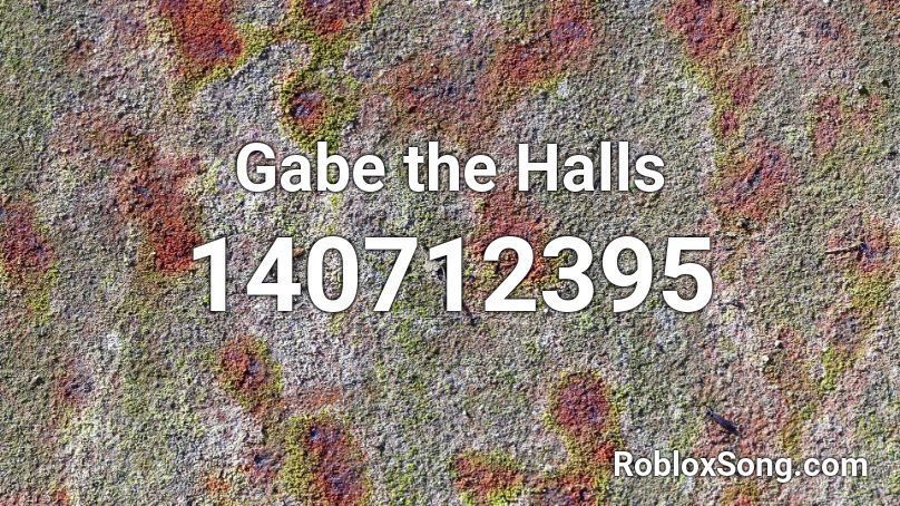 Gabe the Halls Roblox ID