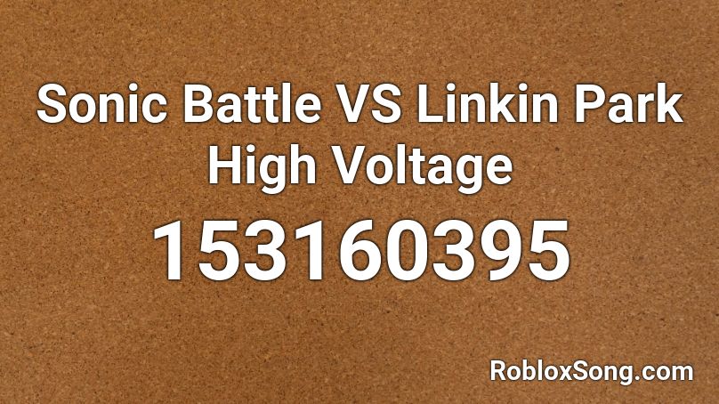 Sonic Battle VS Linkin Park High Voltage Roblox ID