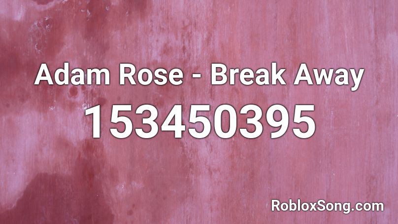 Adam Rose - Break Away Roblox ID