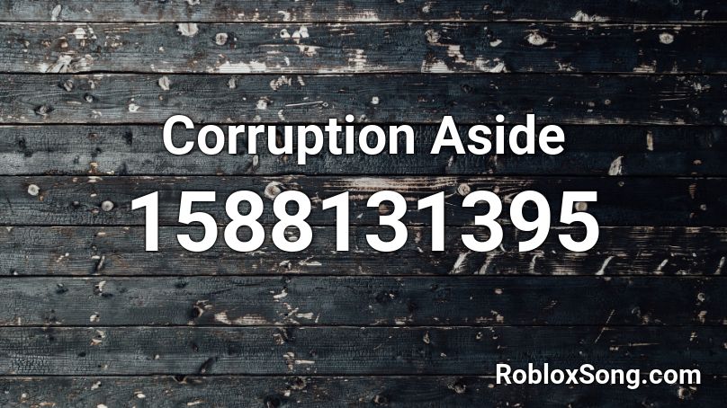 Corruption Aside Roblox ID