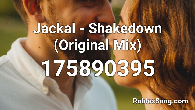 Jackal - Shakedown (Original Mix) Roblox ID