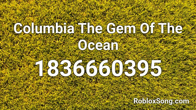 Columbia The Gem Of The Ocean Roblox ID