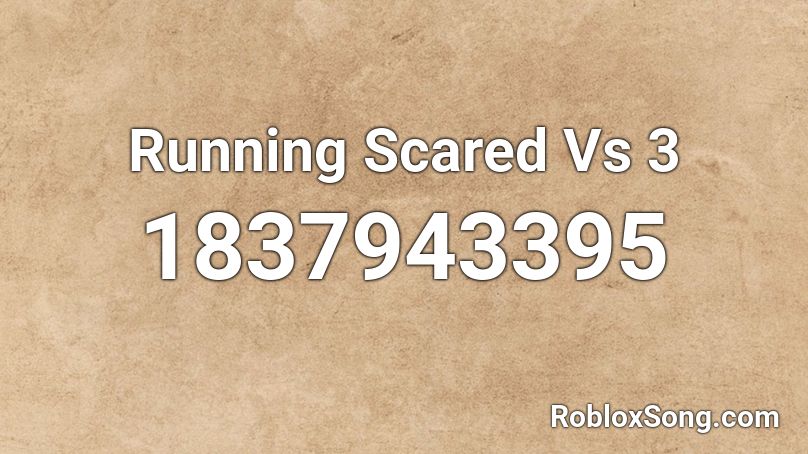 Running Scared Vs 3 Roblox ID