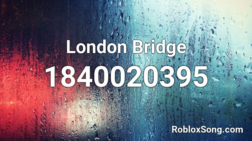 London Bridge Roblox ID