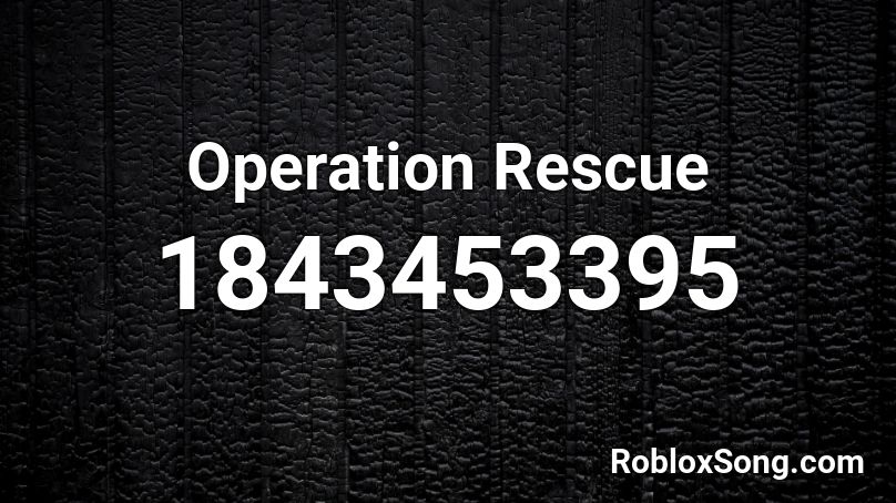 Operation Rescue Roblox ID