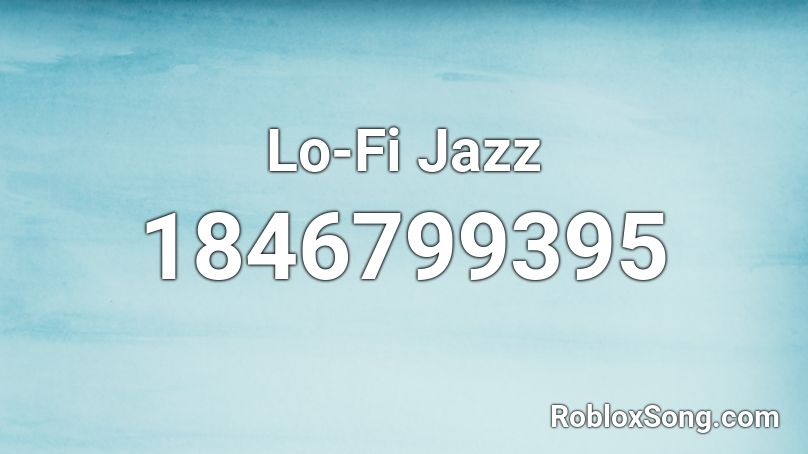 Lo-Fi Jazz Roblox ID