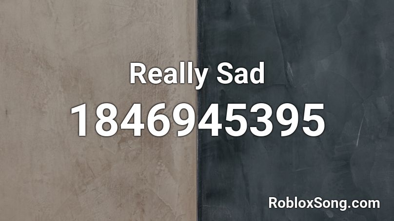 Really Sad Roblox ID