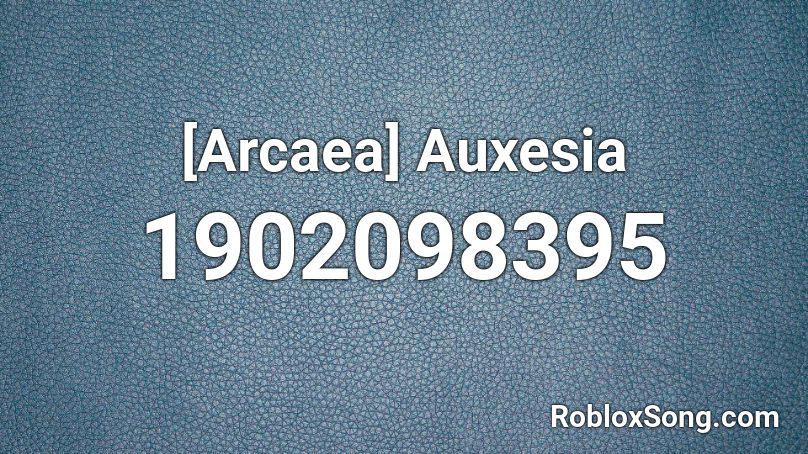 [Arcaea] Auxesia Roblox ID