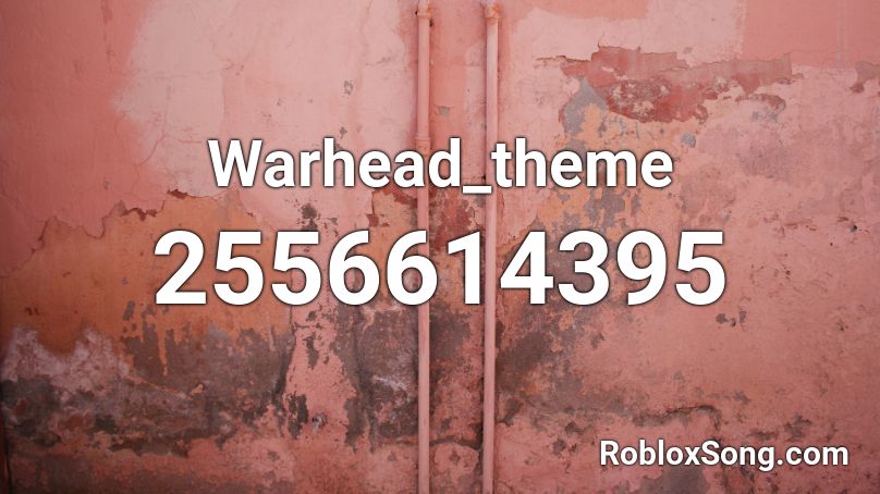 Warhead_theme Roblox ID