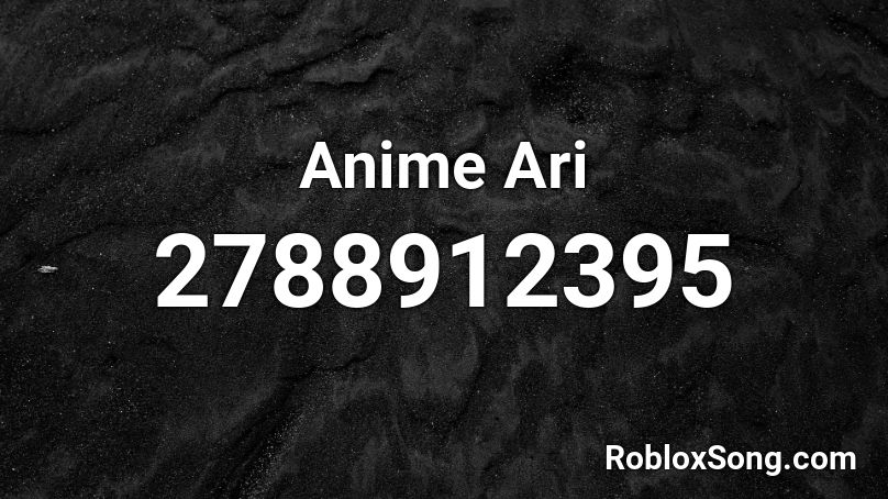 Anime Ari Roblox ID