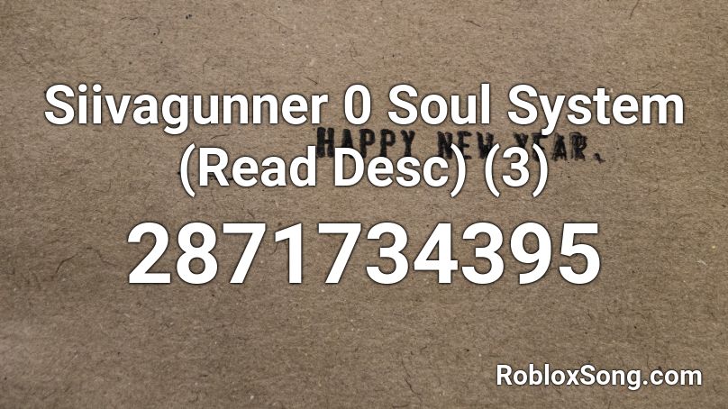 Siivagunner 0 Soul System Read Desc 3 Roblox Id Roblox Music Codes - roblox rating system