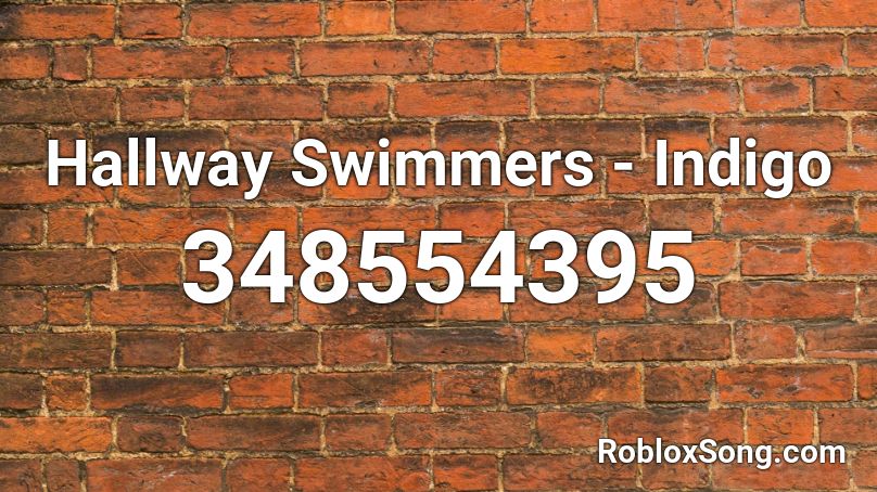 Hallway Swimmers - Indigo Roblox ID