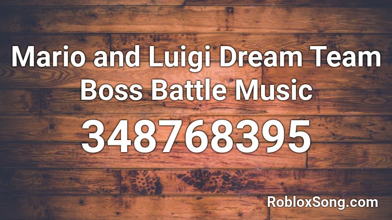 Mario and Luigi Dream Team Boss Battle Music Roblox ID