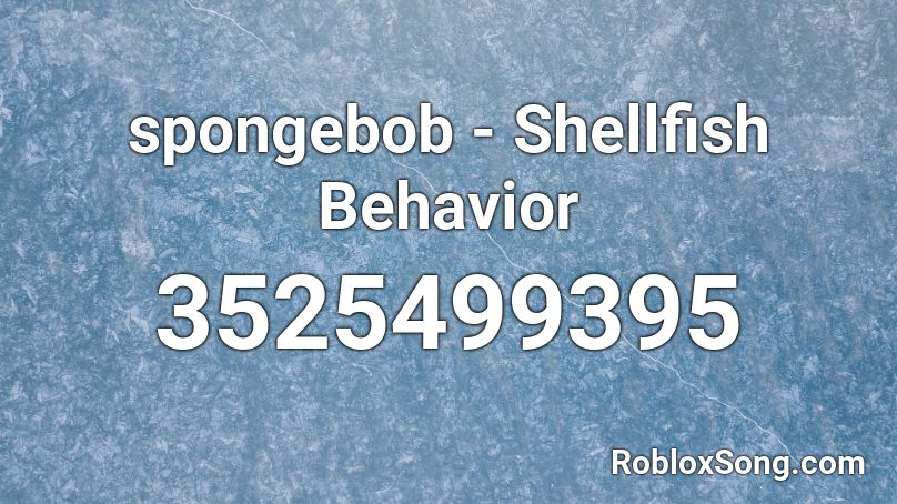 spongebob - Shellfish Behavior Roblox ID