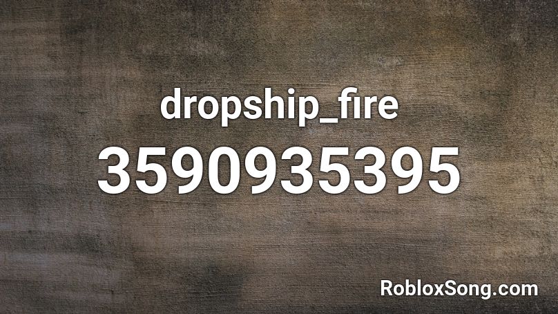 dropship_fire Roblox ID