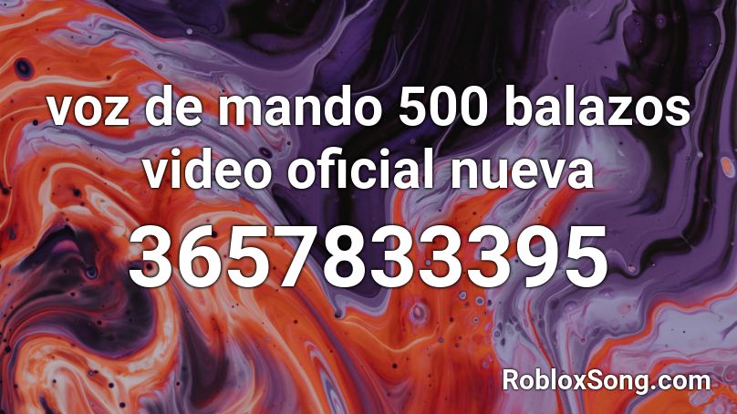 voz de mando  500 balazos video oficial nueva Roblox ID