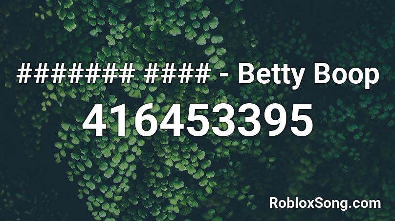 ####### #### - Betty Boop Roblox ID