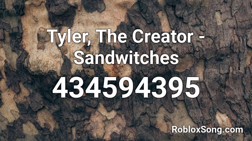 Tyler, The Creator - Sandwitches Roblox ID