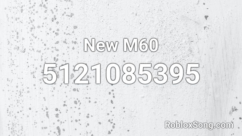 New M60 Roblox ID