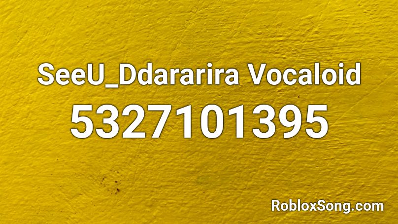 SeeU_Ddararira Vocaloid Roblox ID