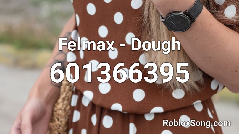 Felmax - Dough Roblox ID